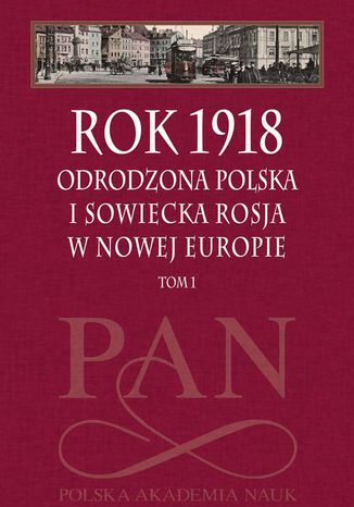 Rok 1918 Leszek Zasztowt, Jan Szumski - okladka książki