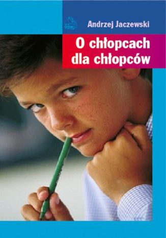 O chłopcach dla chłopców Andrzej Jaczewski - okladka książki