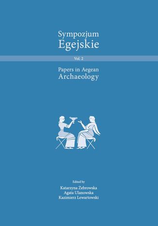 Sympozjum Egejskie. Volumen 2 Agata Ulanowska, Katarzyna Żebrowska, Kazimierz Lewartowski - okladka książki