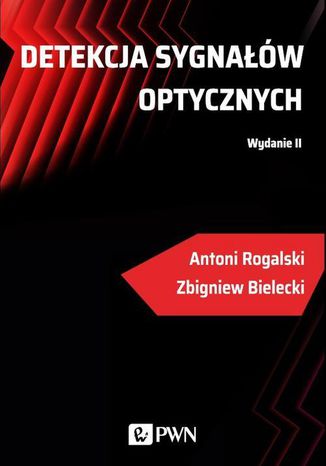 Detekcja sygnałów optycznych Zbigniew Bielecki, Antoni Rogalski - okladka książki