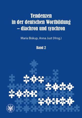 Tendenzen in der deutschen Wortbildung  diachron und synchron. Band 2 Marian Biskup, Anna Just - okladka książki