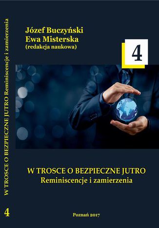 W TROSCE O BEZPIECZNE JUTRO Reminiscencje i zamierzenia t.4 Ewa Misterska, Józef Buszyński - okladka książki