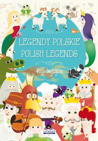 Legendy polskie Polish legends Małgorzata Korczyńska, Katarzyna Piechocka-Empel - okladka książki