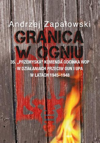 Granica w ogniu Andrzej Zapałowski - okladka książki