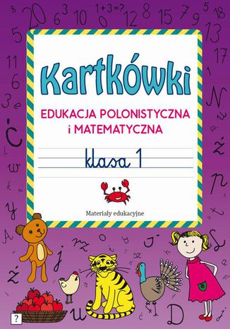 Kartkówki. Edukacja polonistyczna i matematyczna. Klasa 1 Beata Guzowska - okladka książki