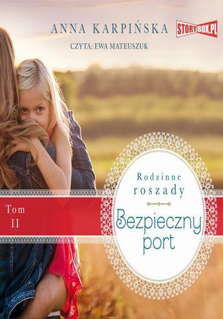 Rodzinne roszady. Tom 2. Bezpieczny port Anna Karpińska - okladka książki