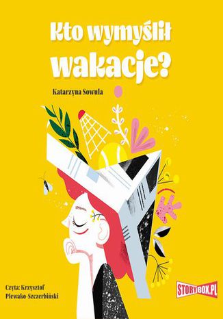 Kto wymyślił wakacje? Katarzyna Sowula - okladka książki