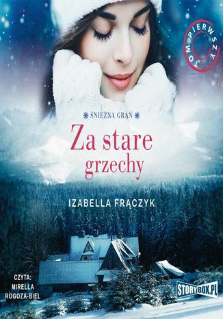 Śnieżna Grań. Tom 1. Za stare grzechy Izabella Frączyk - okladka książki