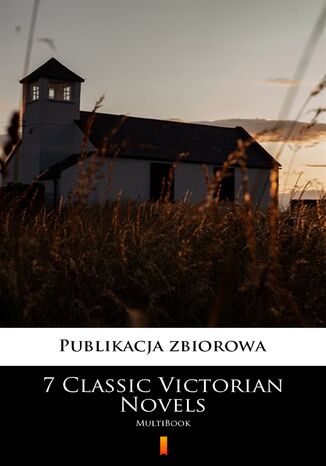 7 Classic Victorian Novels. MultiBook Praca zbiorowa - okladka książki