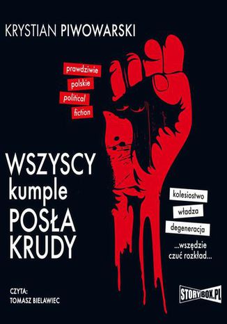 Wszyscy kumple posła Krudy Krystian Piwowarski - okladka książki