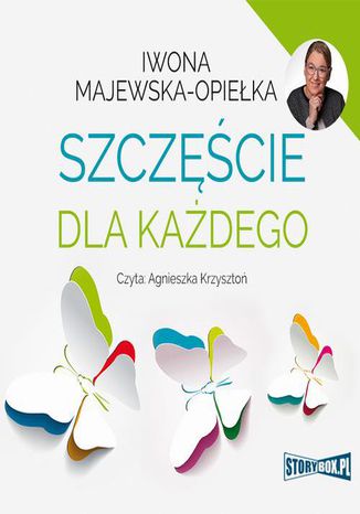 Szczęście dla każdego Iwona Majewska-Opiełka - okladka książki