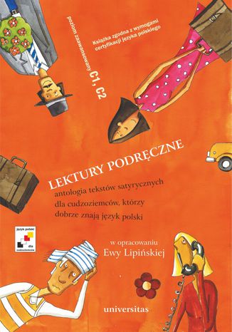 Lektury podręczne. Antologia tekstów satyrycznych dla cudzoziemców, którzy dobrze znają język polski Ewa Lipińska - okladka książki