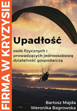 Upadłość osób fizycznych i prowadzących jednoosobową działalność gospodarczą Bartosz Majda, Weronika Bagrowska - okladka książki