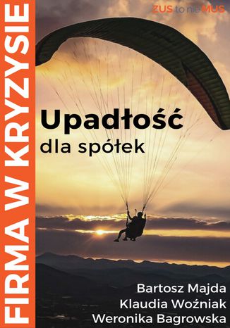 Upadłość dla spółek Bartosz Majda, Weronika Bagrowska, Klaudia Woźniak - okladka książki