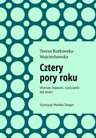 Cztery pory roku Teresa Rutkowska-Wojciechowska - okladka książki