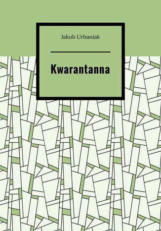 Kwarantanna Jakub Urbaniak - okladka książki