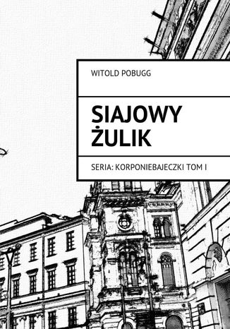 Siajowy Żulik Witold Pobugg - okladka książki