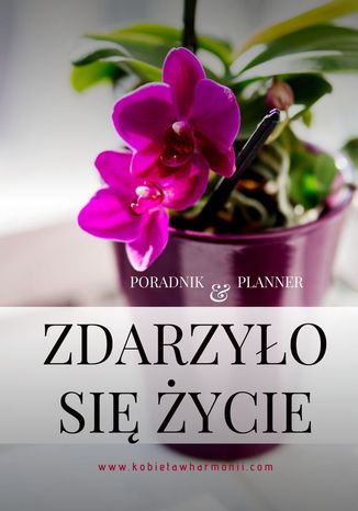 Zdarzyło się życie Joanna Paczkowska-Szczygieł - okladka książki