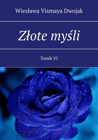 Złote myśli. Tomik VI Wiesława Vismaya Dwojak - audiobook MP3