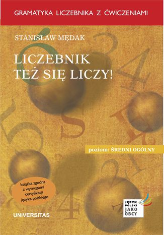 Liczebnik też się liczy. Gramatyka liczebnika z ćwiczeniami Stanisław Mędak - okladka książki