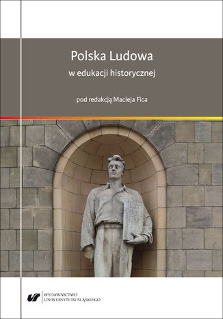 Polska Ludowa w edukacji historycznej Maciej Fic - okladka książki