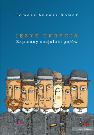 Język ukrycia. Zapisany socjolekt gejów Tomasz Łukasz Nowak - okladka książki