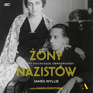 Żony nazistów. Kobiety kochające zbrodniarzy James Wyllie - audiobook MP3