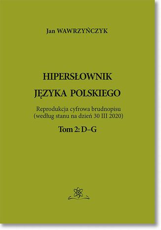 Hipersłownik jęsyka Polskiego Tom 2: DG Jan Wawrzyńczyk - okladka książki