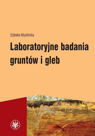 Laboratoryjne badania gruntów i gleb (wydanie 3) Elżbieta Myślińska - okladka książki