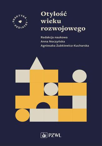 Otyłość wieku rozwojowego Anna Noczyńska, Agnieszka Zubkiewicz-Kucharska - okladka książki