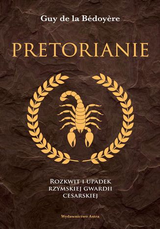 Pretorianie Guy de la Bedoyere - okladka książki