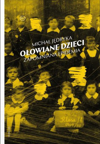 Ołowiane dzieci Michał Jędryka - okladka książki