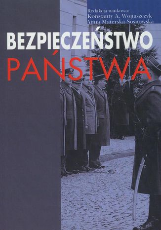 Bezpieczeństwo państwa Konstanty Adam Wojtaszczyk, Anna Materska-Sosnowska - okladka książki