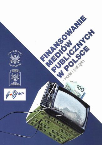 Finansowanie mediów publicznych w Polsce Janusz W. Adamowski, Anna Jupowicz-Ginalska - okladka książki