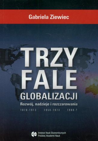 Trzy fale globalizacji Gabriela Ziewiec - okladka książki