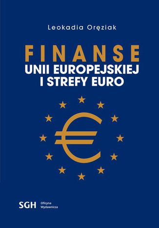 Finanse Unii Europejskiej i strefy euro Leokadia Oręziak - okladka książki