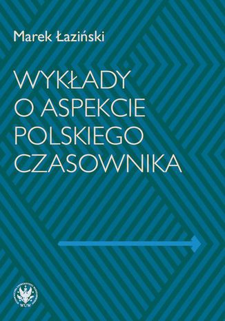 Wykłady o aspekcie polskiego czasownika Marek Łaziński - okladka książki