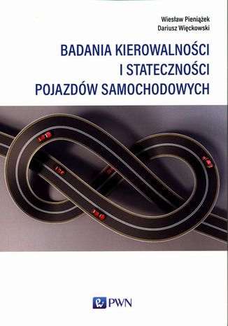 Badania kierowalności i stateczności pojazdów samochodowych Wiesław Pieniążek, Dariusz Więckowski - okladka książki