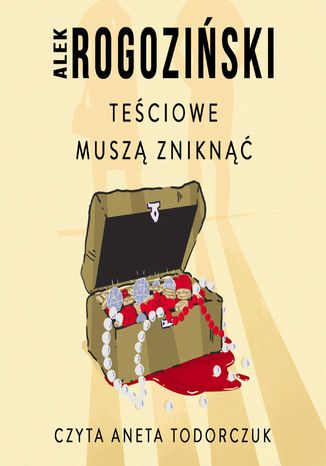 Teściowe muszą zniknąć Alek Rogoziński - okladka książki