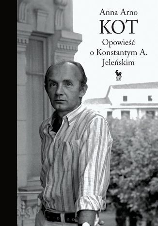 Kot. Opowieść o Konstantym A. Jeleńskim Anna Arno - okladka książki