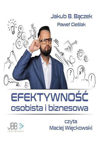 Efektywność osobista i biznesowa Jakub B. Bączek - okladka książki