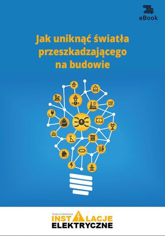 Jak uniknąć światła przeszkadzającego na budowie (E-book) Janusz Strzyżewski - okladka książki