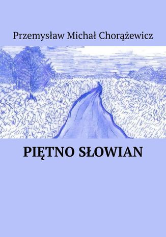 Piętno Słowian Przemysław Chorążewicz - okladka książki