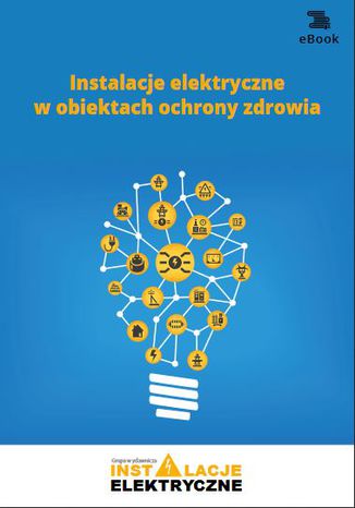 Instalacje elektryczne w obiektach ochrony zdrowia Fryderyk Łasak i Tomasz Karwat - okladka książki