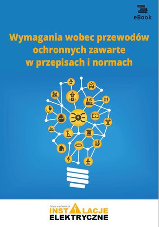 Wymagania wobec przewodów ochronnych zawarte w przepisach i normach Janusz Strzyżewski - okladka książki