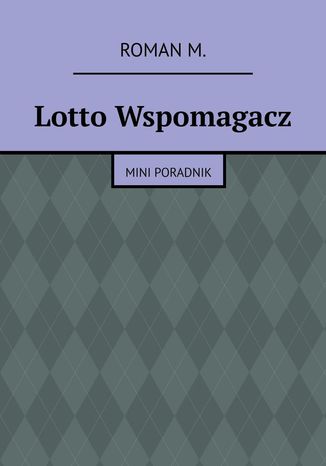 Lotto Wspomagacz - mini poradnik Roman Mamica - okladka książki
