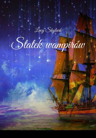 Statek wampirów Lucy Skylark - okladka książki