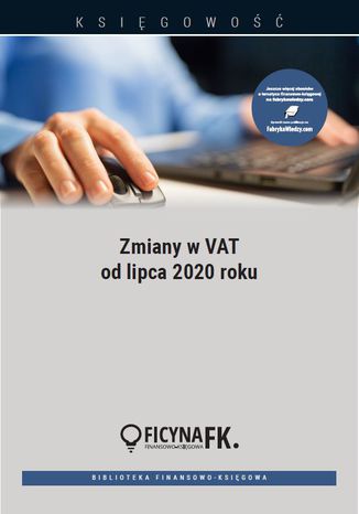 Zmiany w VAT od lipca 2020 roku Katarzyna Trzpioła - okladka książki