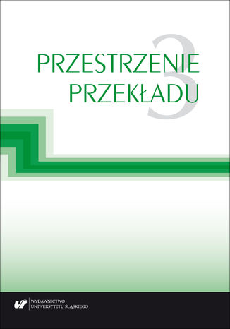 Przestrzenie przekładu T. 3 red. Jolanta Lubocha-Kruglik, Oksana Małysa, Gabriela Wilk - okladka książki