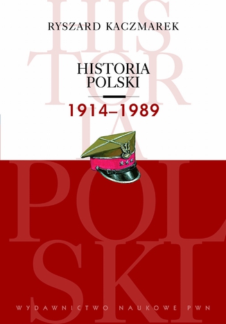 Historia Polski 1914-1989 Ryszard Kaczmarek - okladka książki